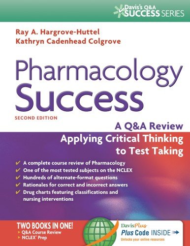 Pharmacology Success: A Q&A Review Applying Critical Thinking to Test Taking ( Second Edition ) (Davis's Q&a Success)