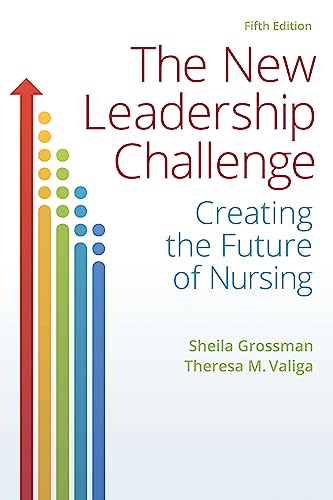 The New Leadership Challenge: Creating the Future of Nursing