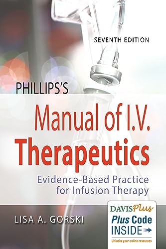 Phillips's Manual of I.V. Therapeutics: Evidence-Based Practice for Infusion Therapy