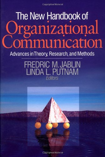 The New Handbook of Organizational Communication: Advances in Theory, Research, and Methods