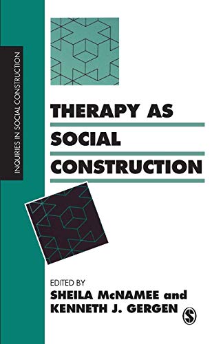 Therapy as Social Construction (Inquiries in Social Construction series)