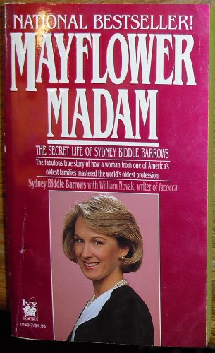 Mayflower Madam: The Secret Life of Sydney Biddle Barrows