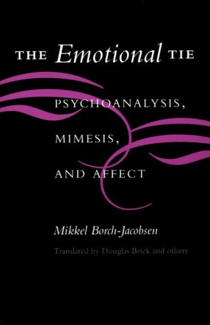 The Emotional Tie: Psychoanalysis, Mimesis, and Affect