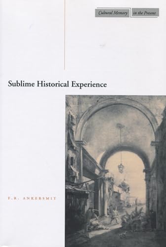 Sublime Historical Experience (Cultural Memory in the Present)