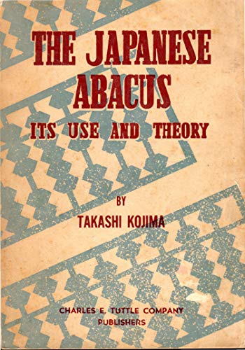 The Japanese Abacus: Its Use and Theory