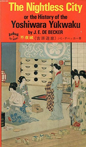 The Nightless City: or the History of the Yoshiwara Yukwaku