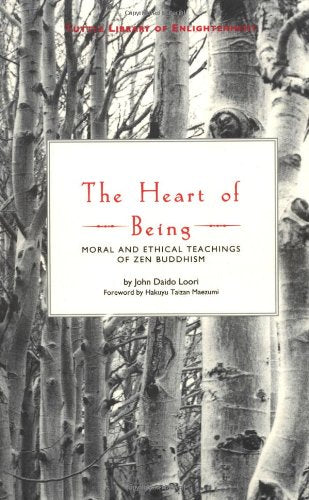 The Heart of Being: Moral and Ethical Teachings of Zen Buddhism (Tuttle Library of Enlightenment)