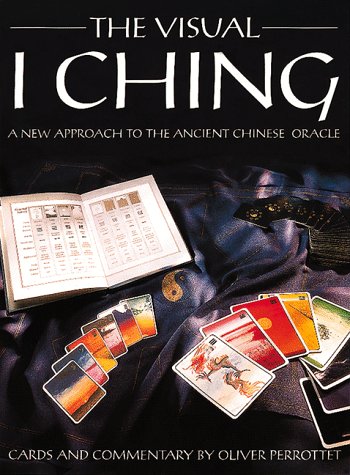 The Visual I Ching: A New Approach to the Ancient Chinese Oracle