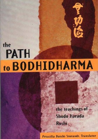The Path to Bodhidharma: Teachings of Shodo Harada Roshi (Tuttle Library of Enlightenment)