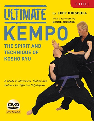 Ultimate Kempo: The Spirit and Technique of Kosho Ryu-A Study in Movement, Motion and Balance for Effective Self-Defense [DVD Included]