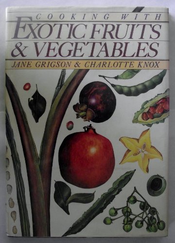 Cooking With Exotic Fruits and Vegetables