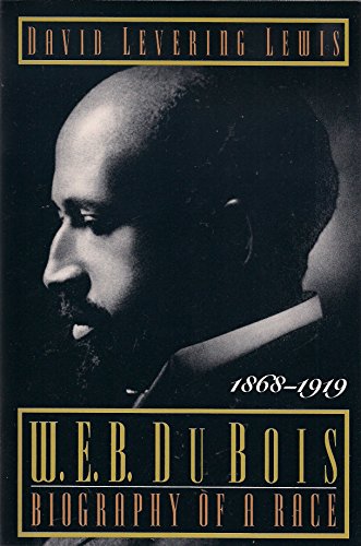 W. E. B. Du Bois: Biography of a Race, 1868-1919