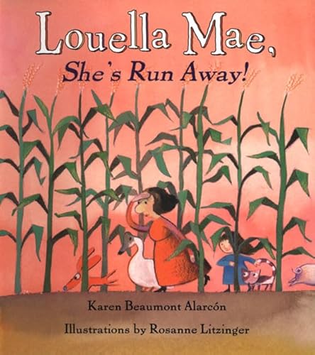 Cover of Louella Mae, She's Run Away! by Alarcón, Karen Beaumont, hardcover Book