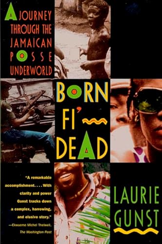 Born Fi' Dead: A Journey Through The Jamaican Posse Underworld