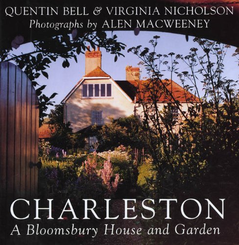 Charleston: A Bloomsbury House and Garden
