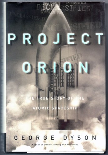 Project Orion: The True Story of the Atomic Spaceship