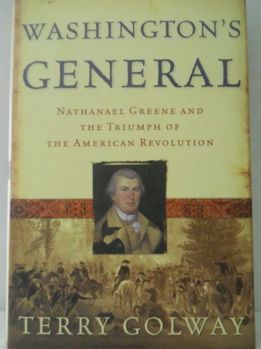 Washington's General: Nathanael Greene and the Triumph of the American Revolution