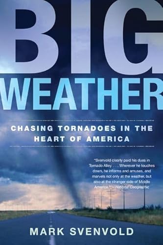 Big Weather: Chasing Tornadoes in the Heart of America