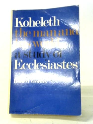 Koheleth: The Man and His World - A Study of Ecclesiastes