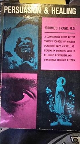 Persuasion and Healing: A Comparative Study of Psychotherapy