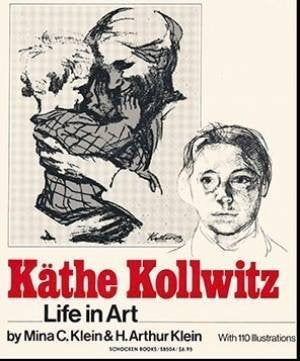 Kathe Kollwitz: Life In Art