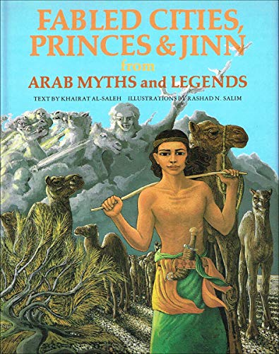 Fabled Cities, Princes & Jinn from Arab Myths and Legends (World Mythologies Series)