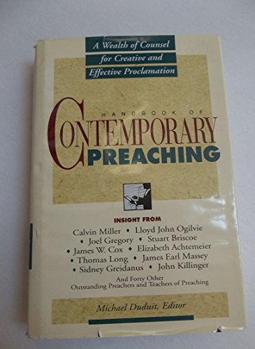 Handbook of Contemporary Preaching: A Wealth of Counsel for Creative and Effective Proclamation