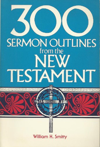 Three-Hundred Outlines from the New Testament