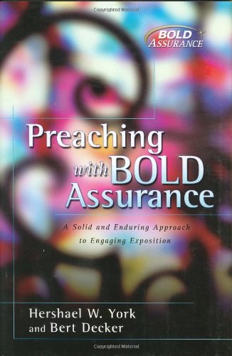 Preaching with Bold Assurance: A Solid and Enduring Approach to Engaging Exposition (Bold Assurance Series, 2)