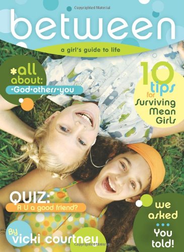 BeTween: A Preteen Girl's Guide to Life