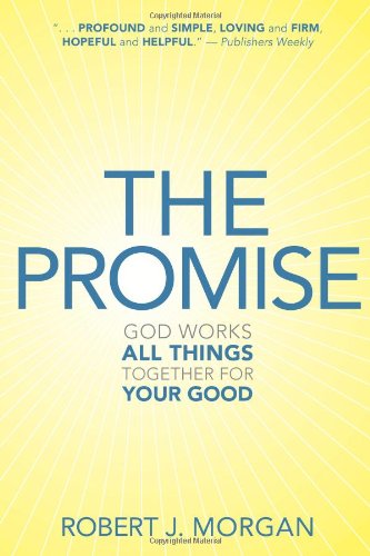 The Promise: God Works All Things Together for Your Good