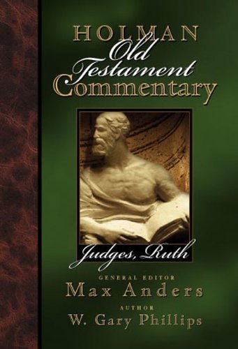 Holman Old Testament Commentary - Judges, Ruth (Volume 5)