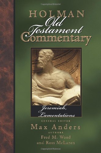 Jeremiah, Lamentations (Volume 16) (Holman Old Testament Commentary)