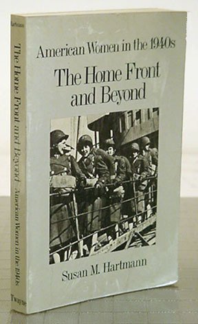 The Home Front and Beyond: American Women in the 1940s