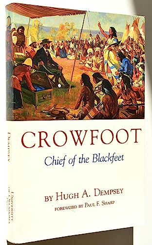 Crowfoot: Chief of the Blackfeet (Civilization of the American Indian)