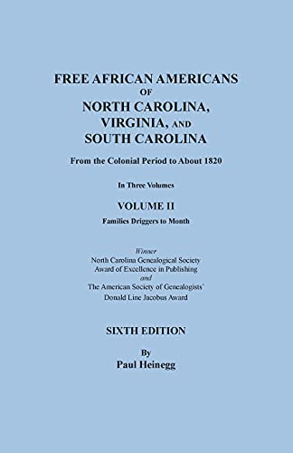 Free African Americans of North Carolina, Virginia, and South Carolina from the Colonial Period to About 1820. Sixth Edition, Volume II