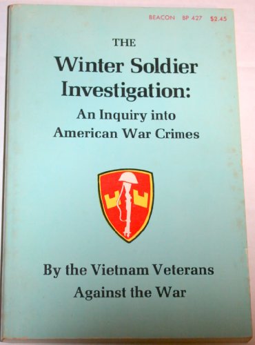 The Winter Soldier Investigation: An Inquiry Into American War Crimes