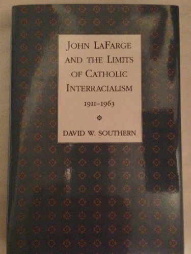 John Lafarge and the Limits of Catholic Interracialism, 1911–1963