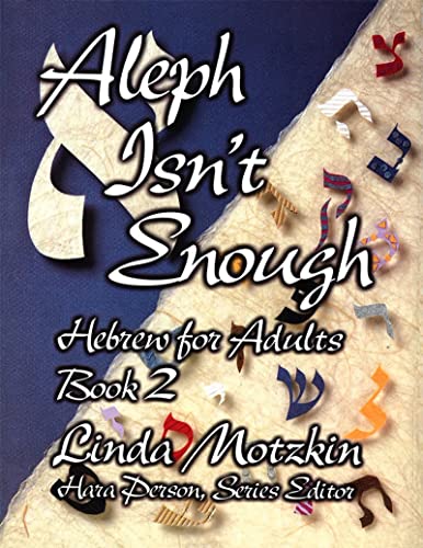 Aleph Isn't Enough: Hebrew for Adults (Book 2)