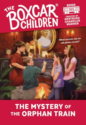 The Mystery of the Orphan Train (The Boxcar Children Mysteries)