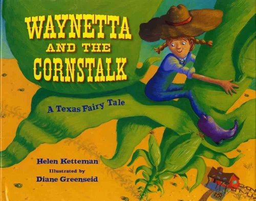 Waynetta and the Cornstalk: A Texas Fairy Tale