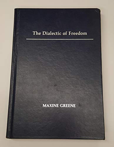 The Dialectic of Freedom (John Dewey Lecture Series)