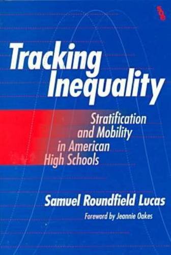 Tracking Inequality: Stratification and Mobility in American High Schools (Sociology of Education Series)