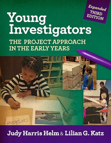 Young Investigators: The Project Approach in the Early Years (Early Childhood Education Series)