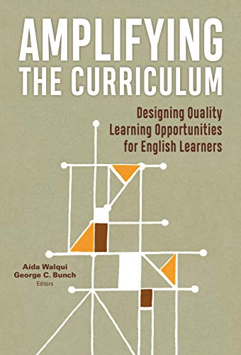 Amplifying the Curriculum: Designing Quality Learning Opportunities for English Learners (Language and Literacy Series)