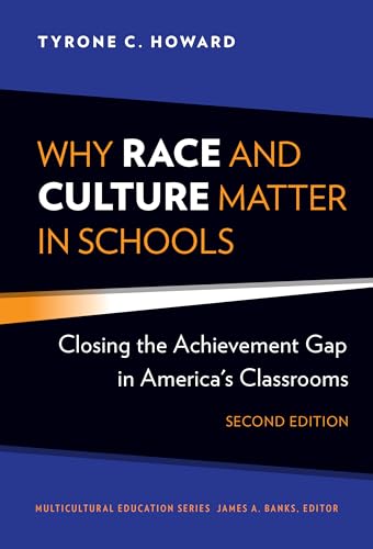 Why Race and Culture Matter in Schools: Closing the Achievement Gap in America's Classrooms (Multicultural Education Series)