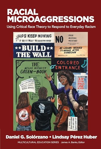 Racial Microaggressions: Using Critical Race Theory to Respond to Everyday Racism (Multicultural Education Series)