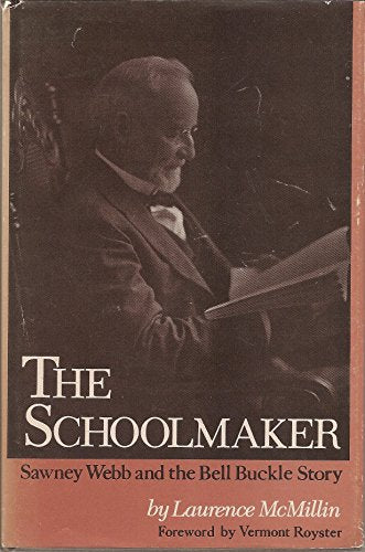 The schoolmaker;: Sawney Webb and the Bell Buckle story