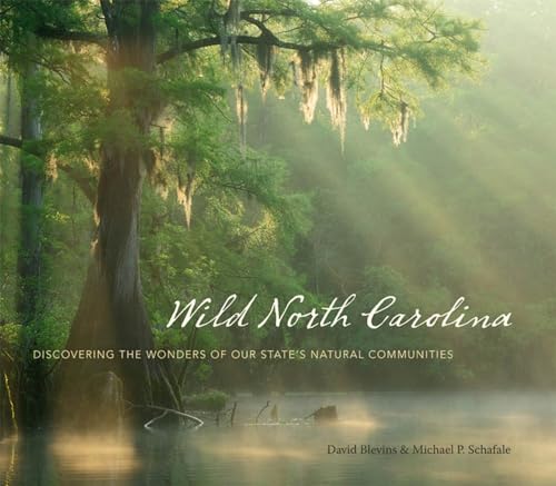 Wild North Carolina: Discovering the Wonders of Our State's Natural Communities