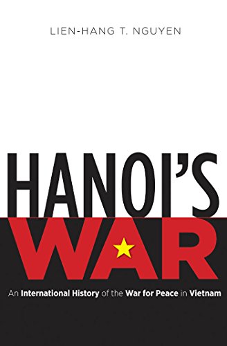 Hanoi's War: An International History of the War for Peace in Vietnam (The New Cold War History)